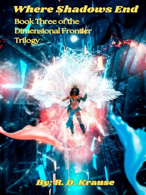 cover image of Where Shadows End Book Three of the Dimensional Frontier Trilogy